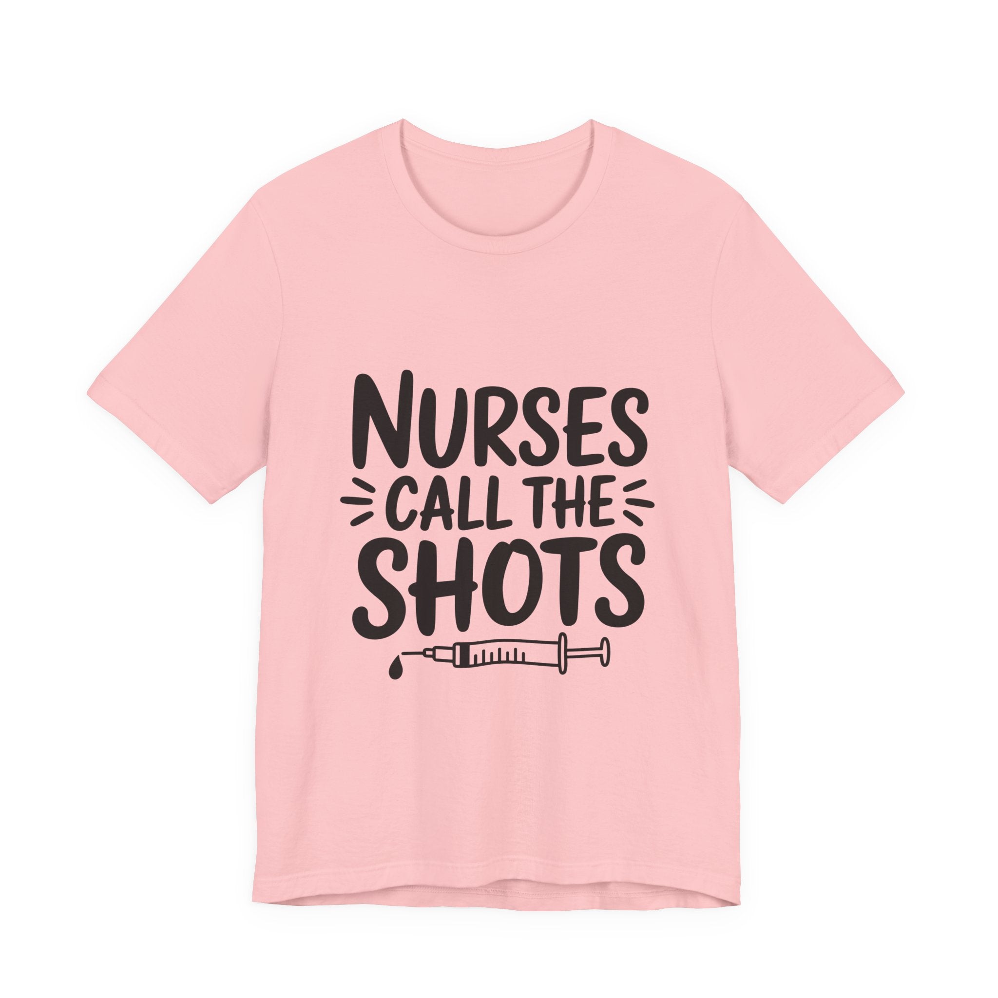 Nurses Call The Shots T‑Shirt — Funny Nurse Syringe Tee for Healthcare Workers