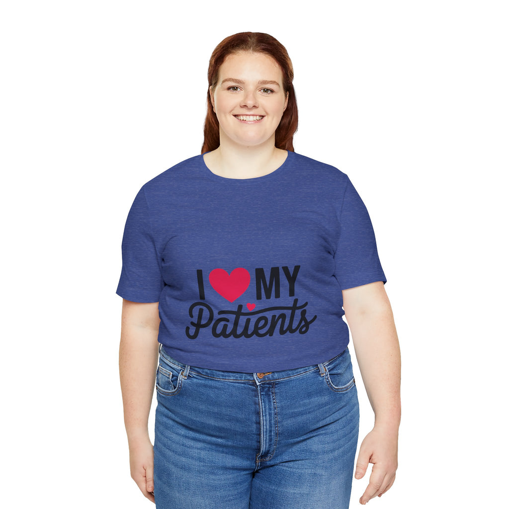 I Love My Patients T-Shirt — Cute Medical Staff Tee for Nurses & Caregivers