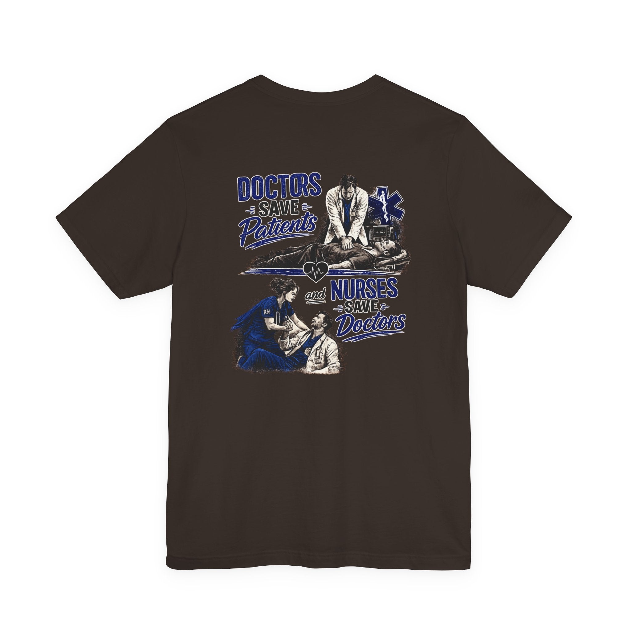 Doctors Save Patients, Nurses Save Doctors Tee