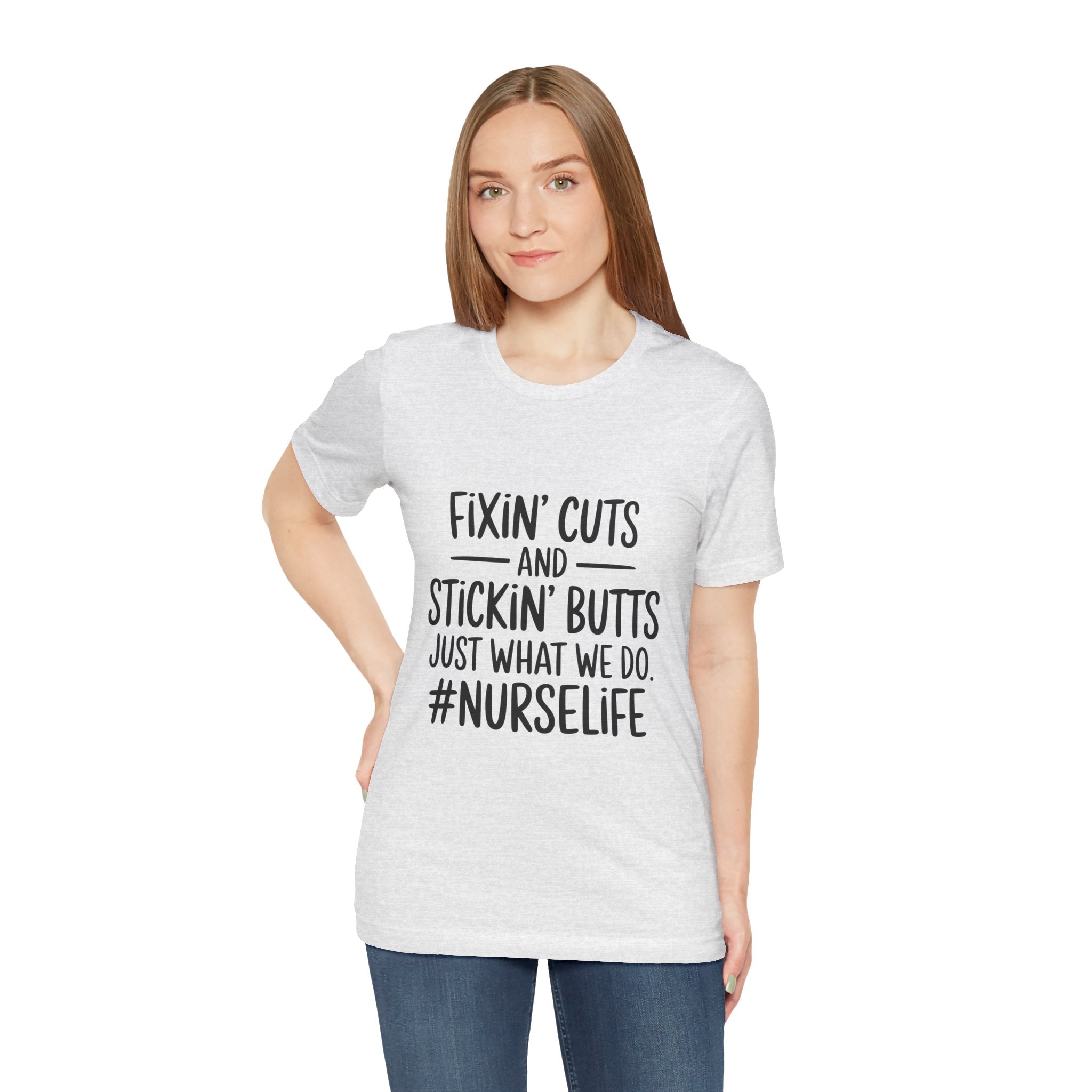 “Fixin’ Cuts and Stickin’ Butts” Funny Nursing Tee