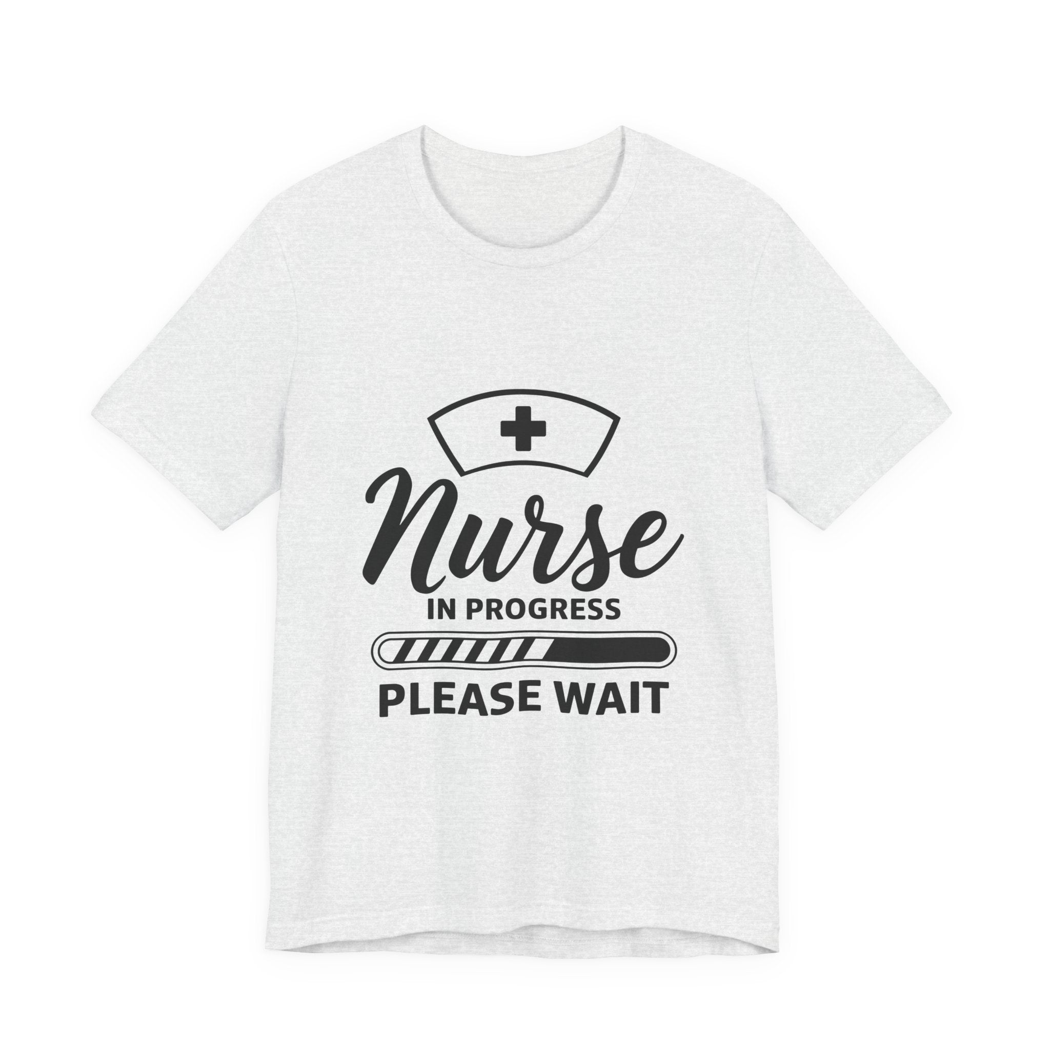 Nurse In Progress Tee — "Please Wait" Nursing Student Shirt