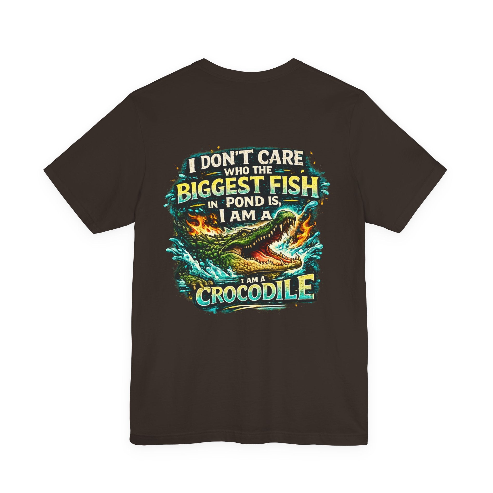 Crocodile Graphic Tee - "I Don't Care Who The Biggest Fish In Pond Is, I Am A Crocodile"