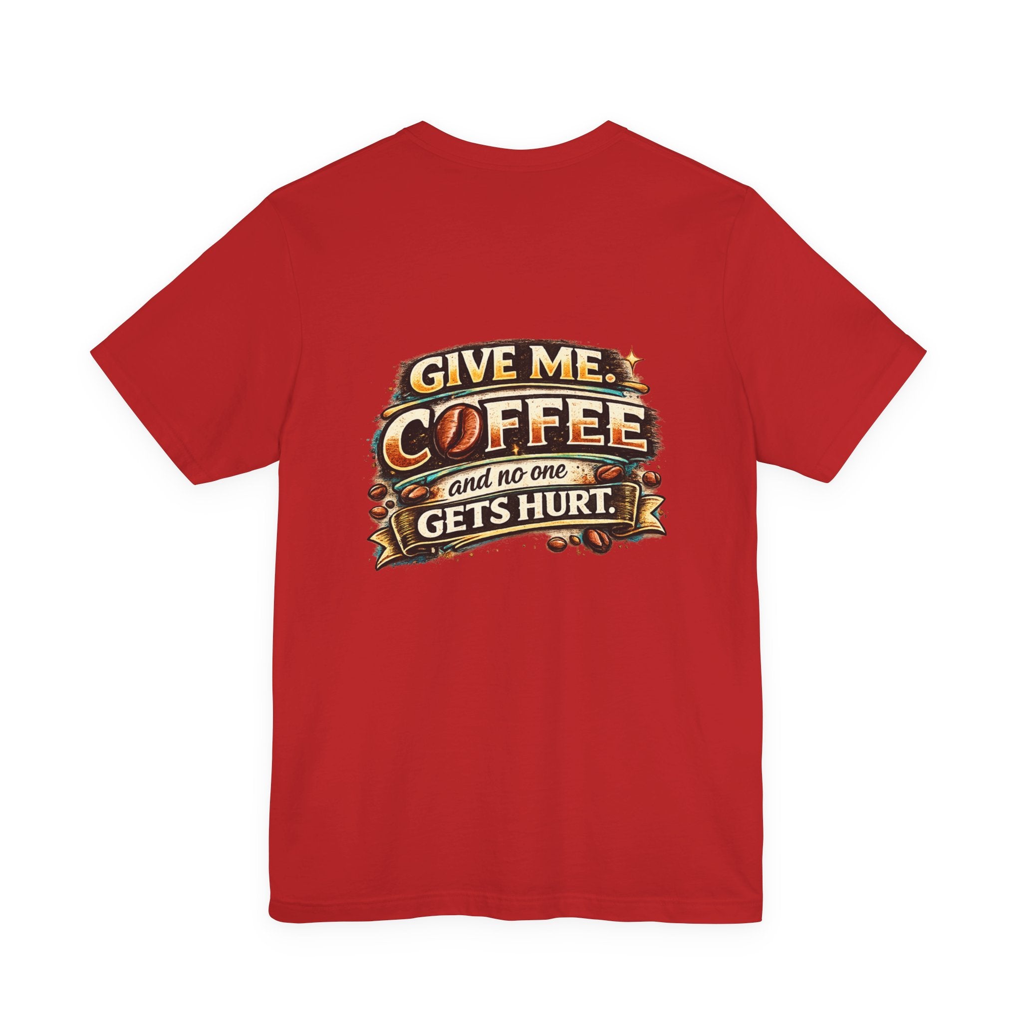 Coffee T-Shirt — "Give Me Coffee and No One Gets Hurt" Graphic Tee