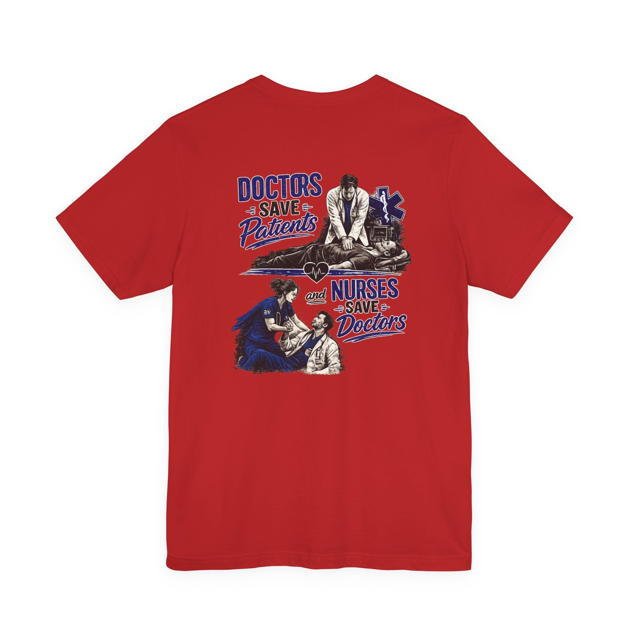 Doctors Save Patients, Nurses Save Doctors Tee