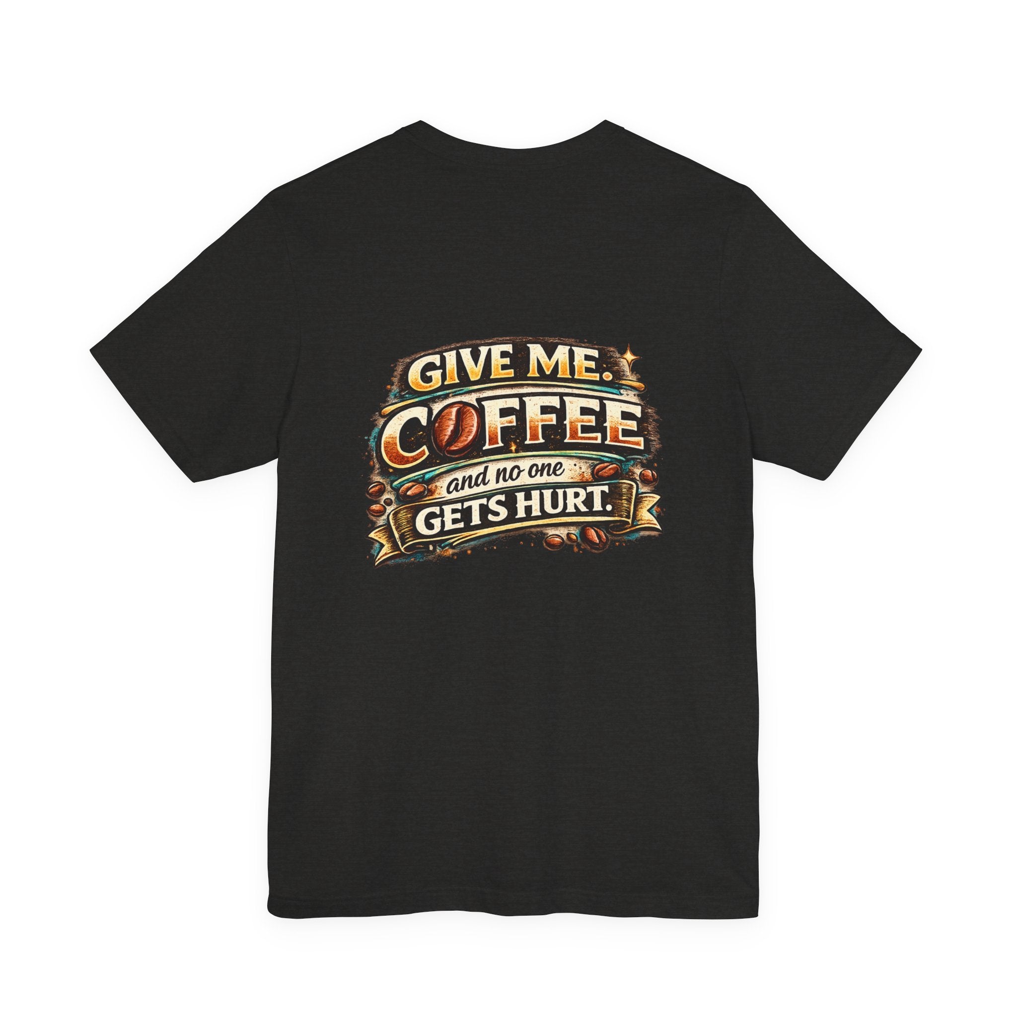 Coffee T-Shirt — "Give Me Coffee and No One Gets Hurt" Graphic Tee