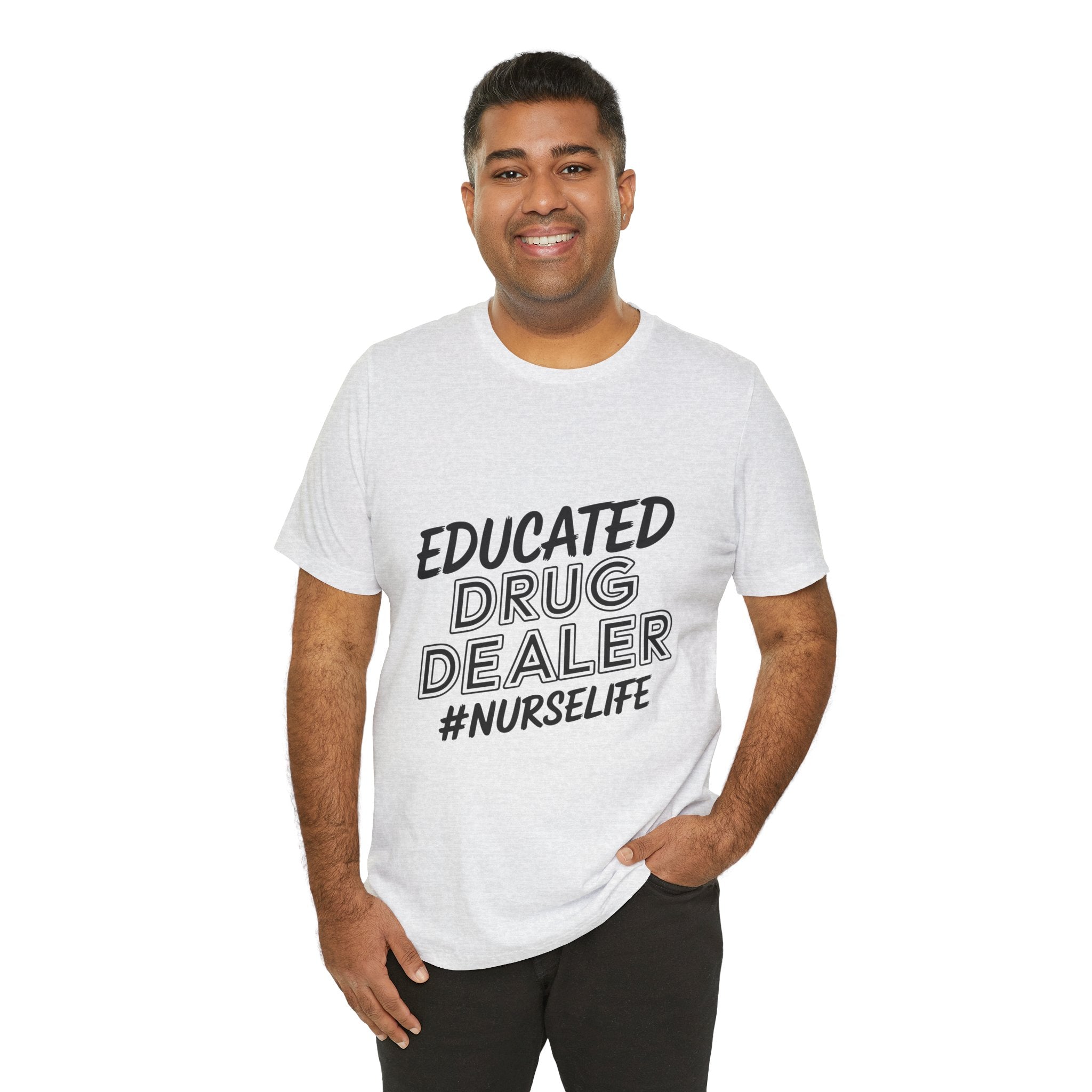 "Educated Drug Dealer" Funny Nursing Tee