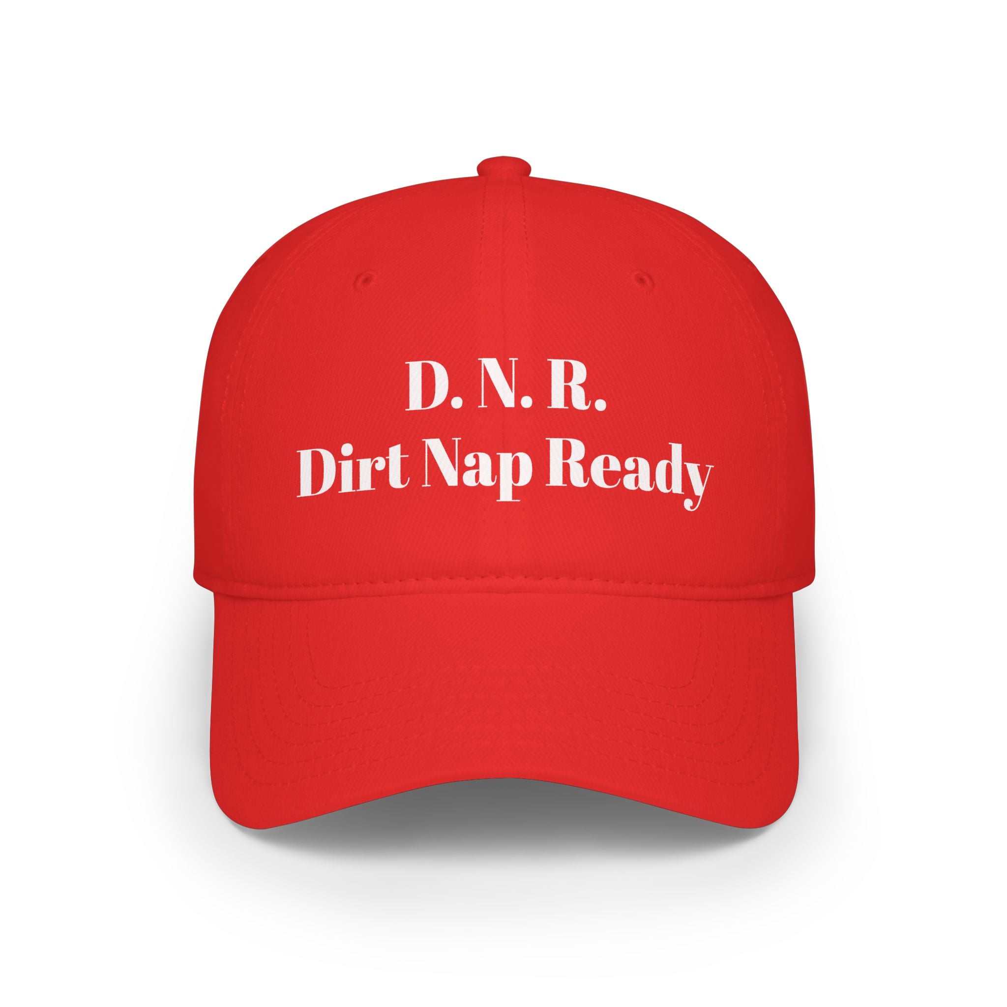 D.N.R. “Dirt Nap Ready” Low Profile Embroidered Baseball Cap
