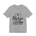 Nurse In Progress Tee — "Please Wait" Nursing Student Shirt