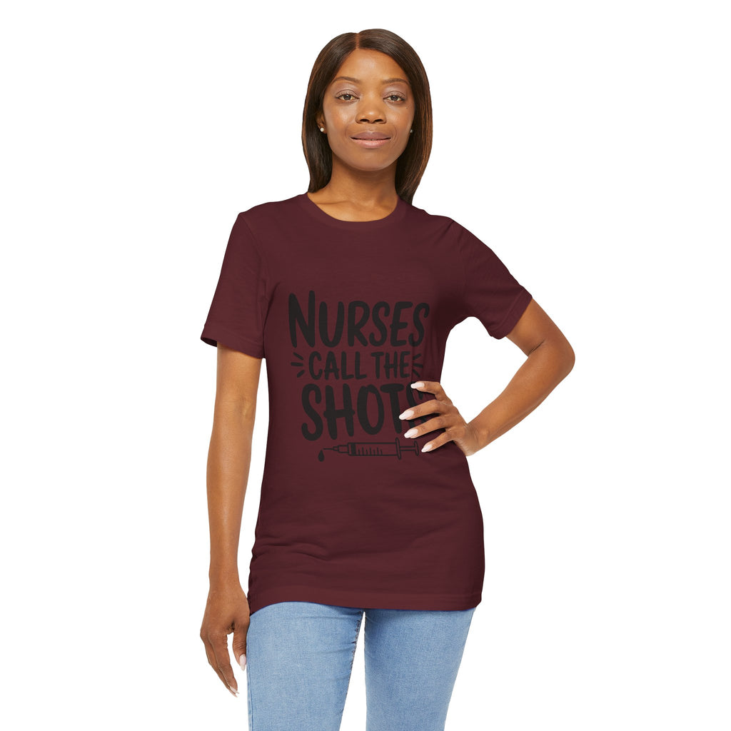 Nurses Call The Shots T‑Shirt — Funny Nurse Syringe Tee for Healthcare Workers