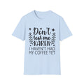 T-Shirt — "Don't Test Me Karen, I Haven't Had My Coffee Yet" Funny Graphic Tee