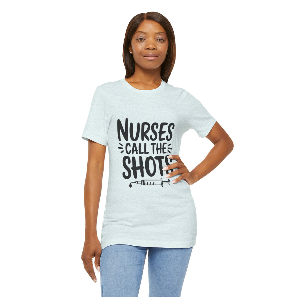 Nurses Call The Shots T‑Shirt — Funny Nurse Syringe Tee for Healthcare Workers