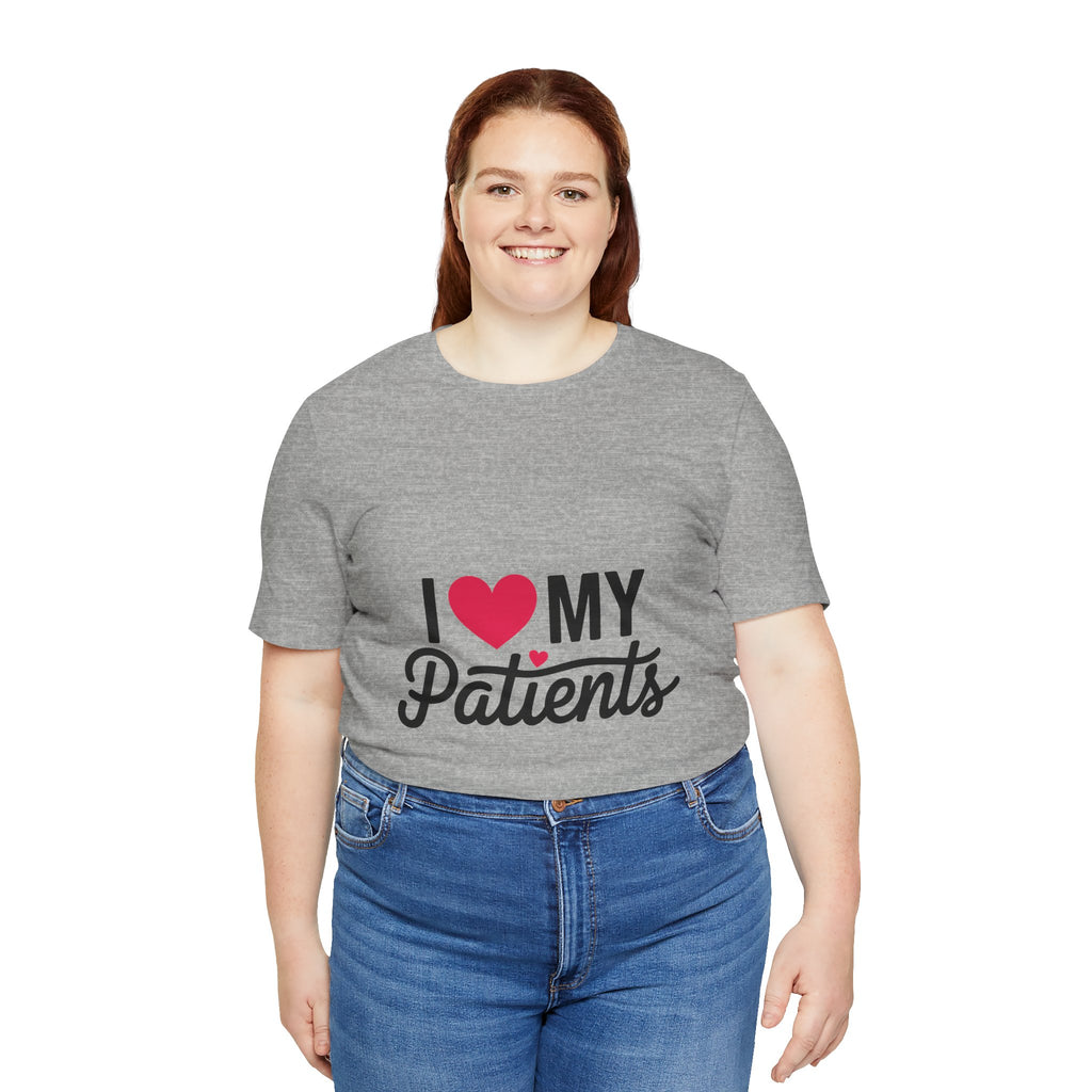 I Love My Patients T-Shirt — Cute Medical Staff Tee for Nurses & Caregivers