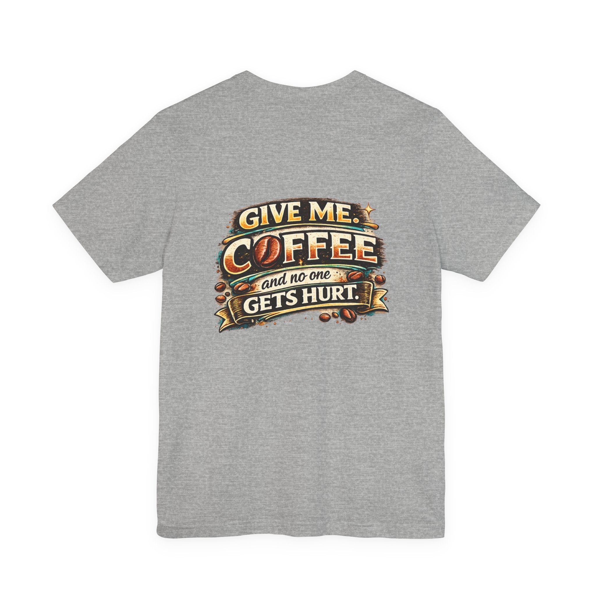 Coffee T-Shirt — "Give Me Coffee and No One Gets Hurt" Graphic Tee