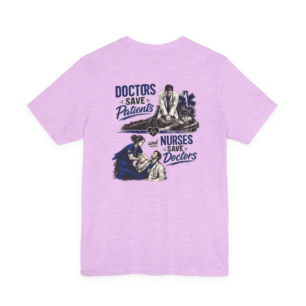 Doctors Save Patients, Nurses Save Doctors Tee