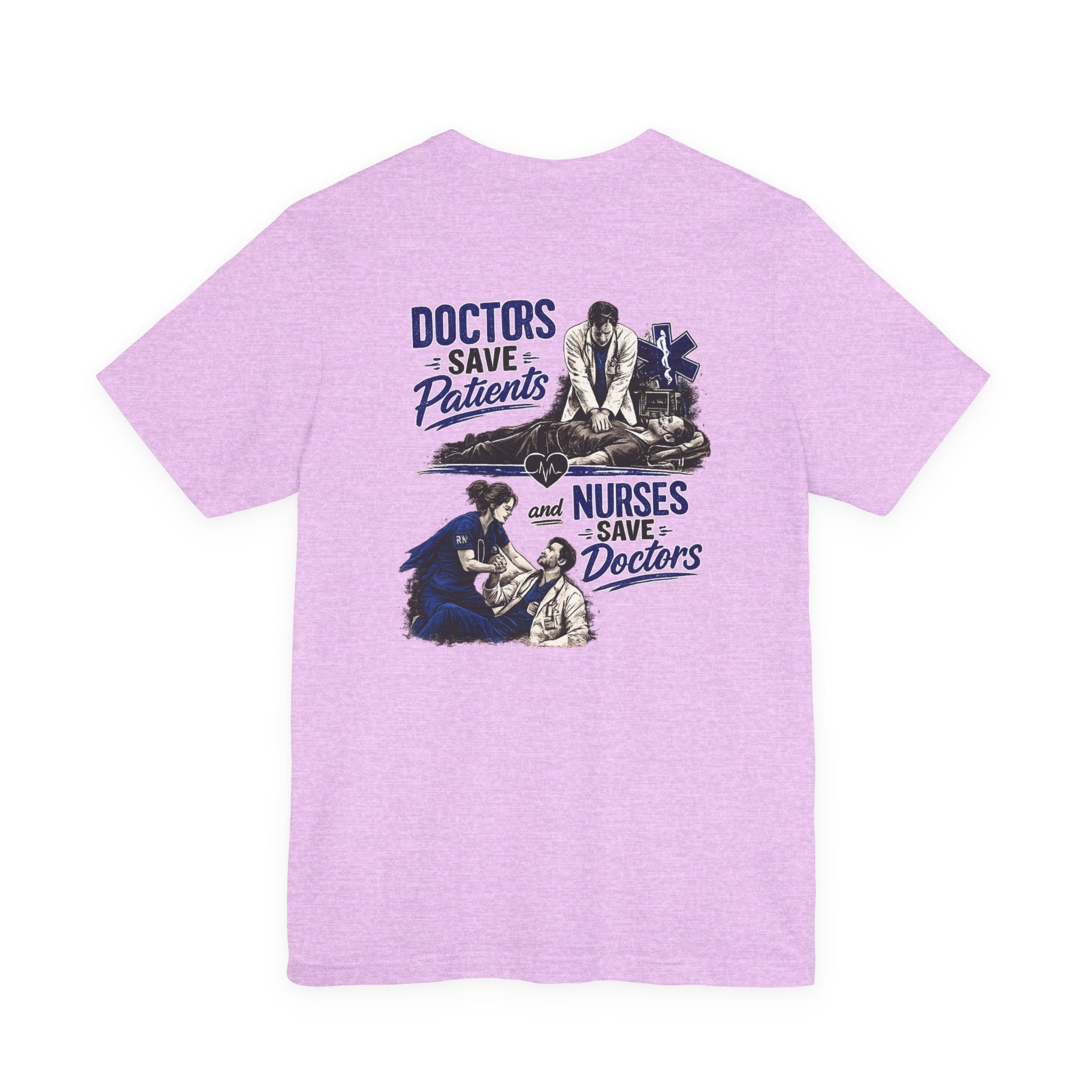 Doctors Save Patients, Nurses Save Doctors Tee