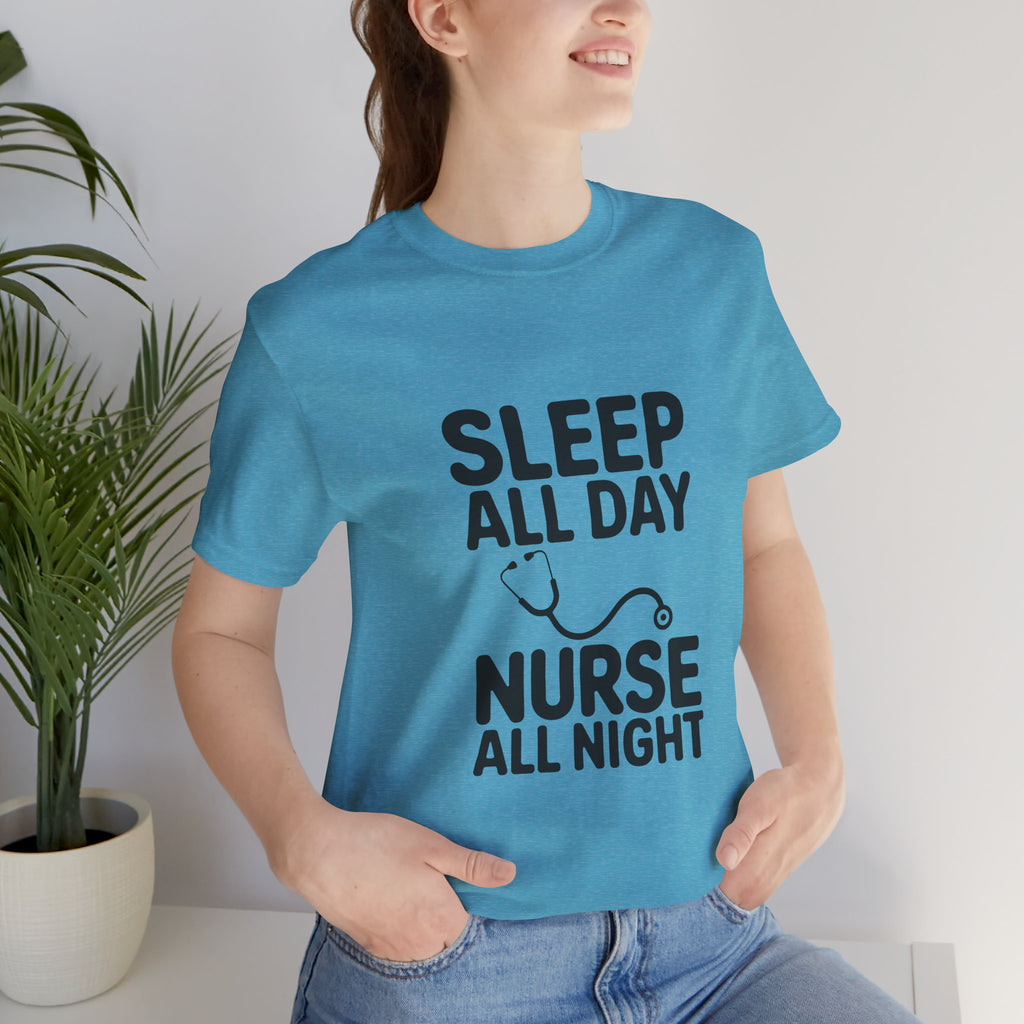 'Sleep All Day, Nurse All Night' T-Shirt