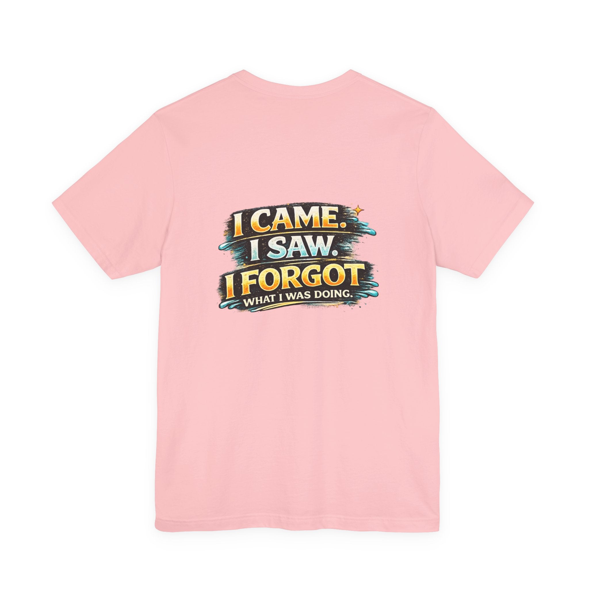 I Came I Saw I Forgot Tee — Funny Retro Graphic Short Sleeve T-Shirt