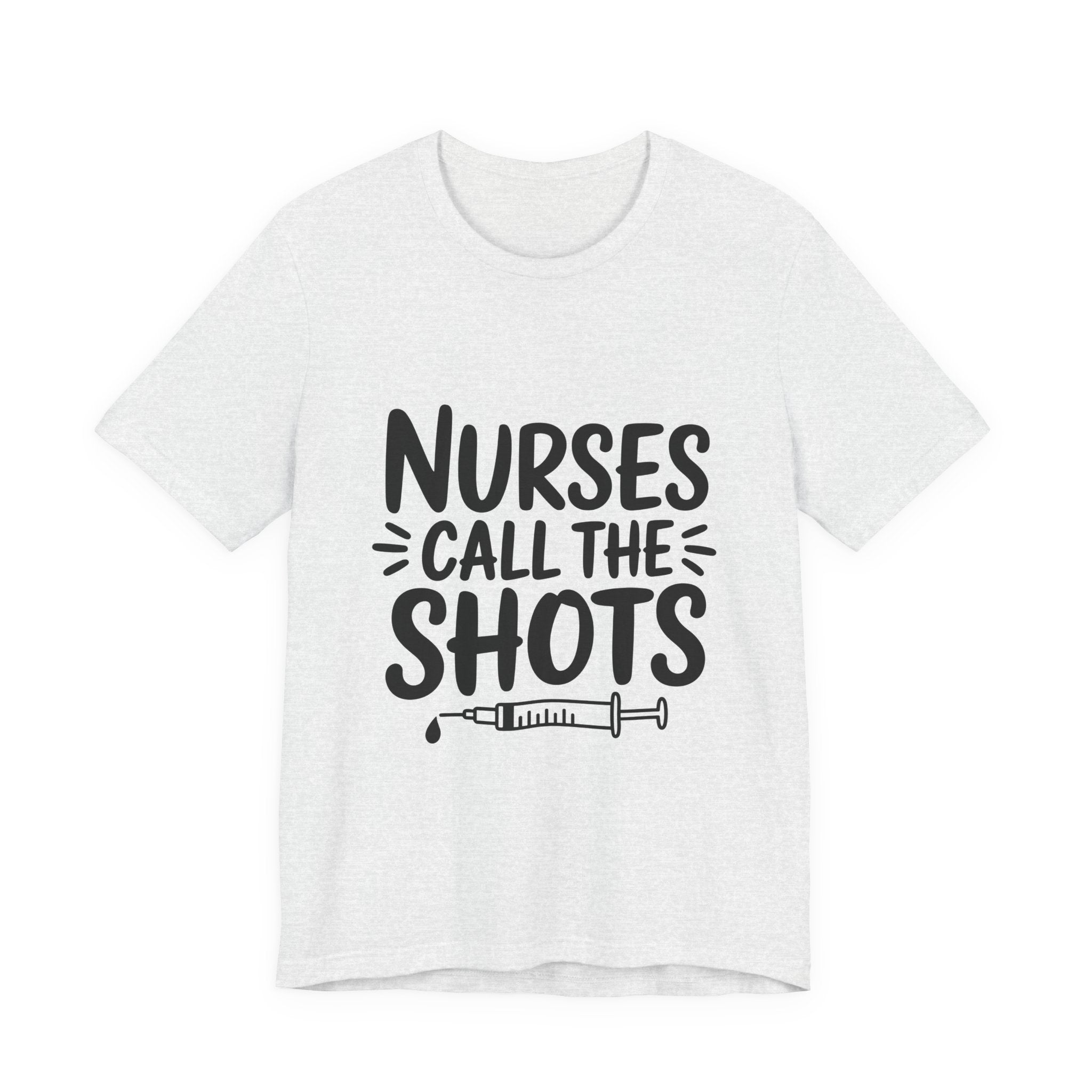 Nurses Call The Shots T‑Shirt — Funny Nurse Syringe Tee for Healthcare Workers