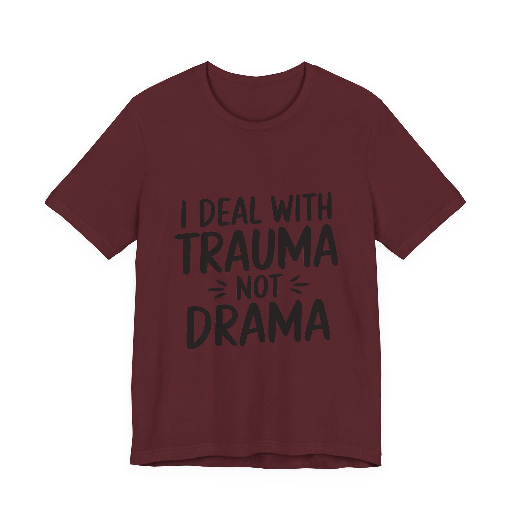 Trauma Not Drama T‑Shirt — I Deal With Trauma Not Drama Mental Health Tee