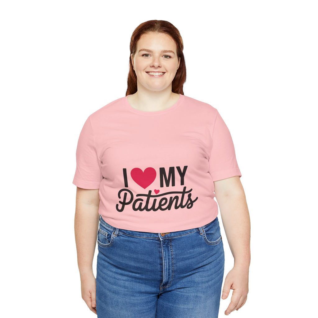 I Love My Patients T-Shirt — Cute Medical Staff Tee for Nurses & Caregivers