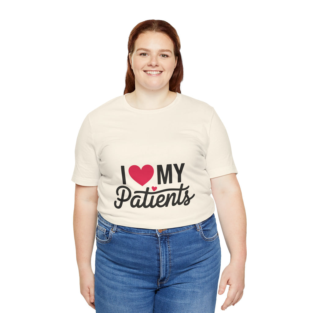 I Love My Patients T-Shirt — Cute Medical Staff Tee for Nurses & Caregivers