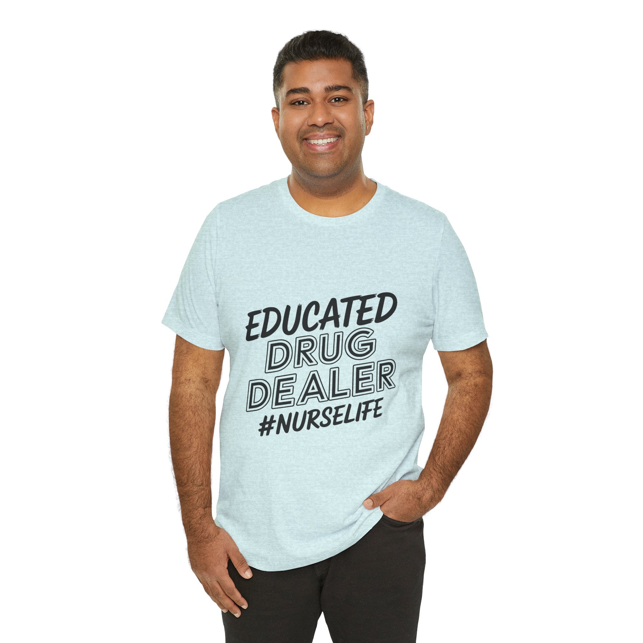 "Educated Drug Dealer" Funny Nursing Tee