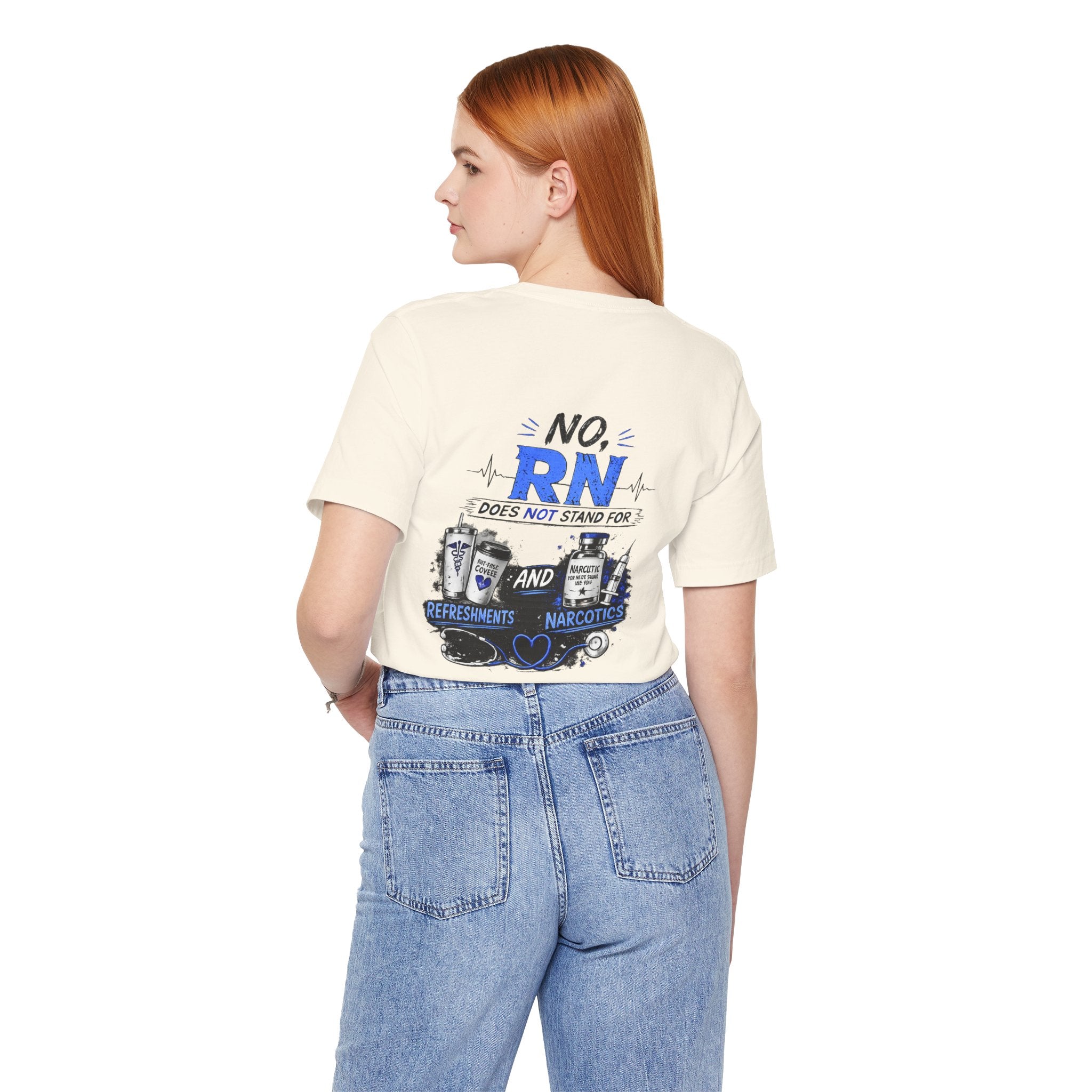 RN Does Not Stand For... T-Shirt – Funny Registered Nurse Tee (Refreshments & Narcotics Design)