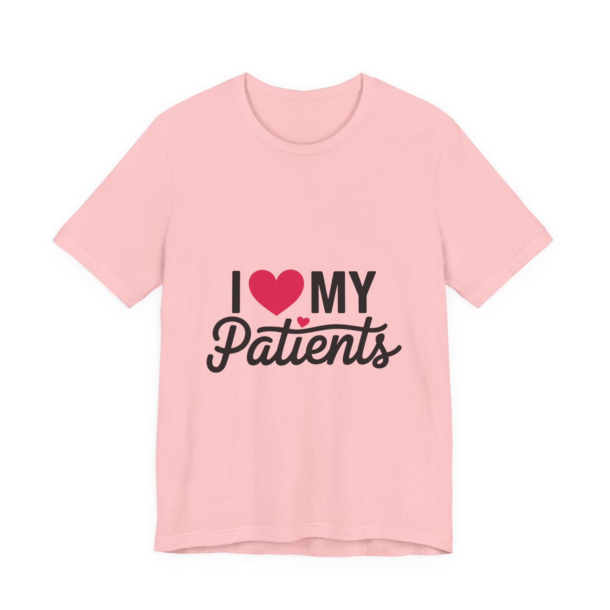 I Love My Patients T-Shirt — Cute Medical Staff Tee for Nurses & Caregivers