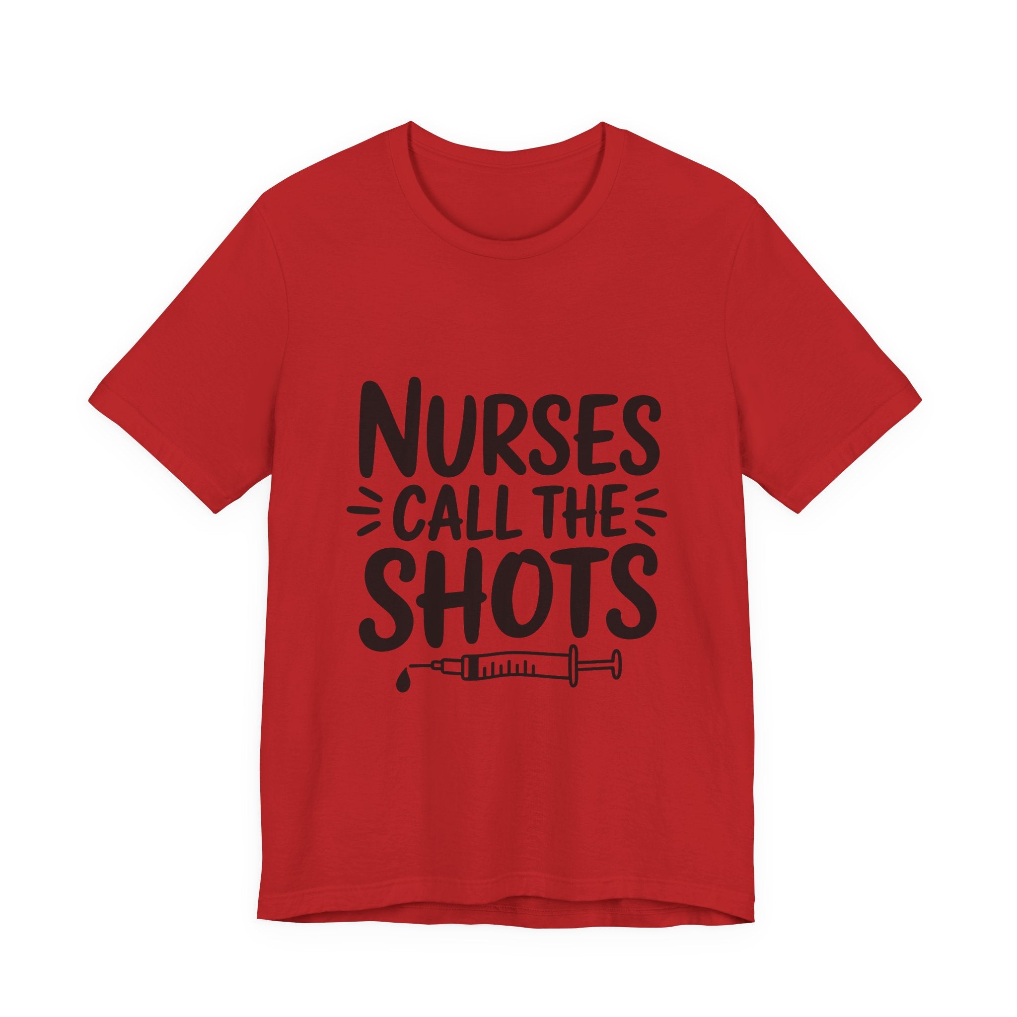 Nurses Call The Shots T‑Shirt — Funny Nurse Syringe Tee for Healthcare Workers