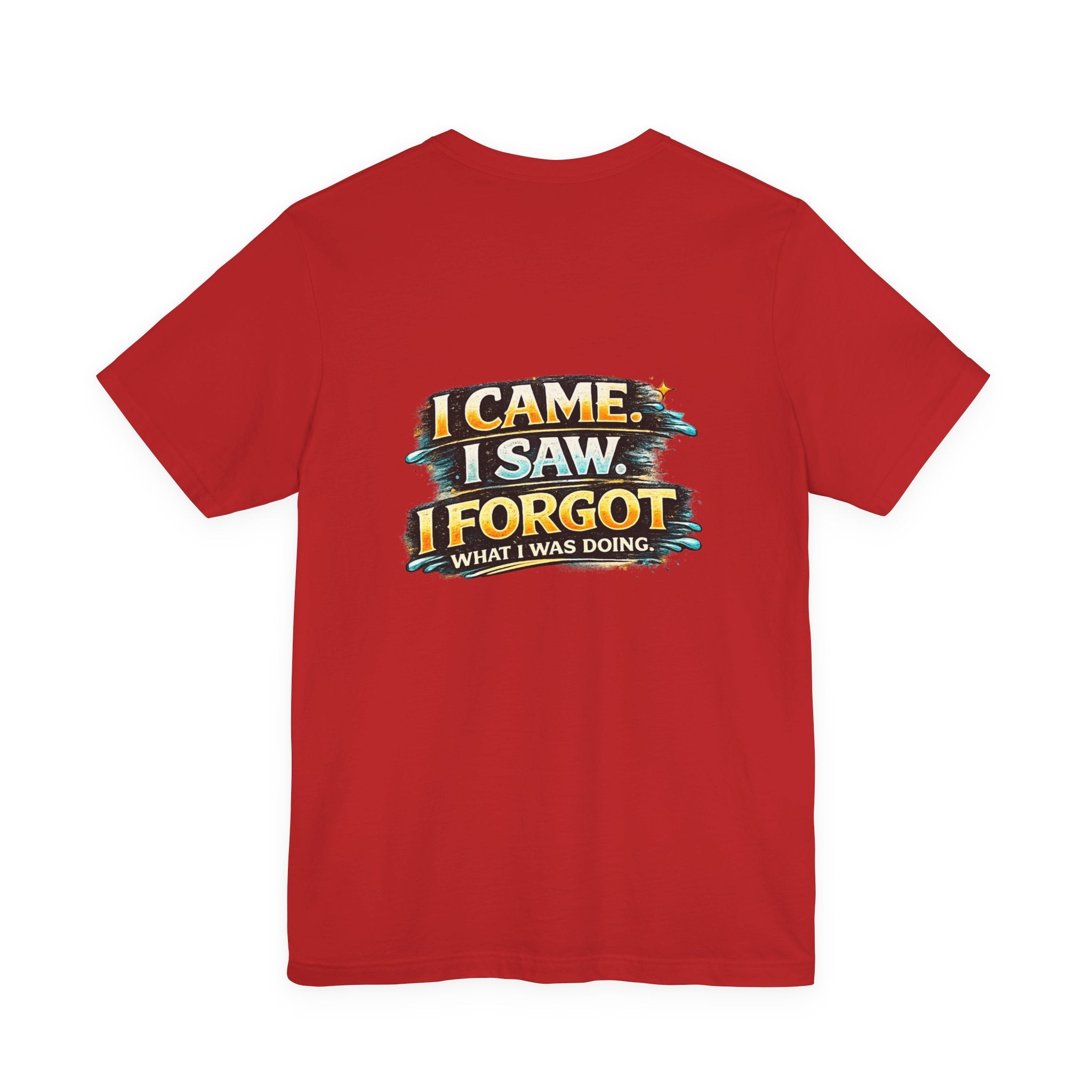 I Came I Saw I Forgot Tee — Funny Retro Graphic Short Sleeve T-Shirt