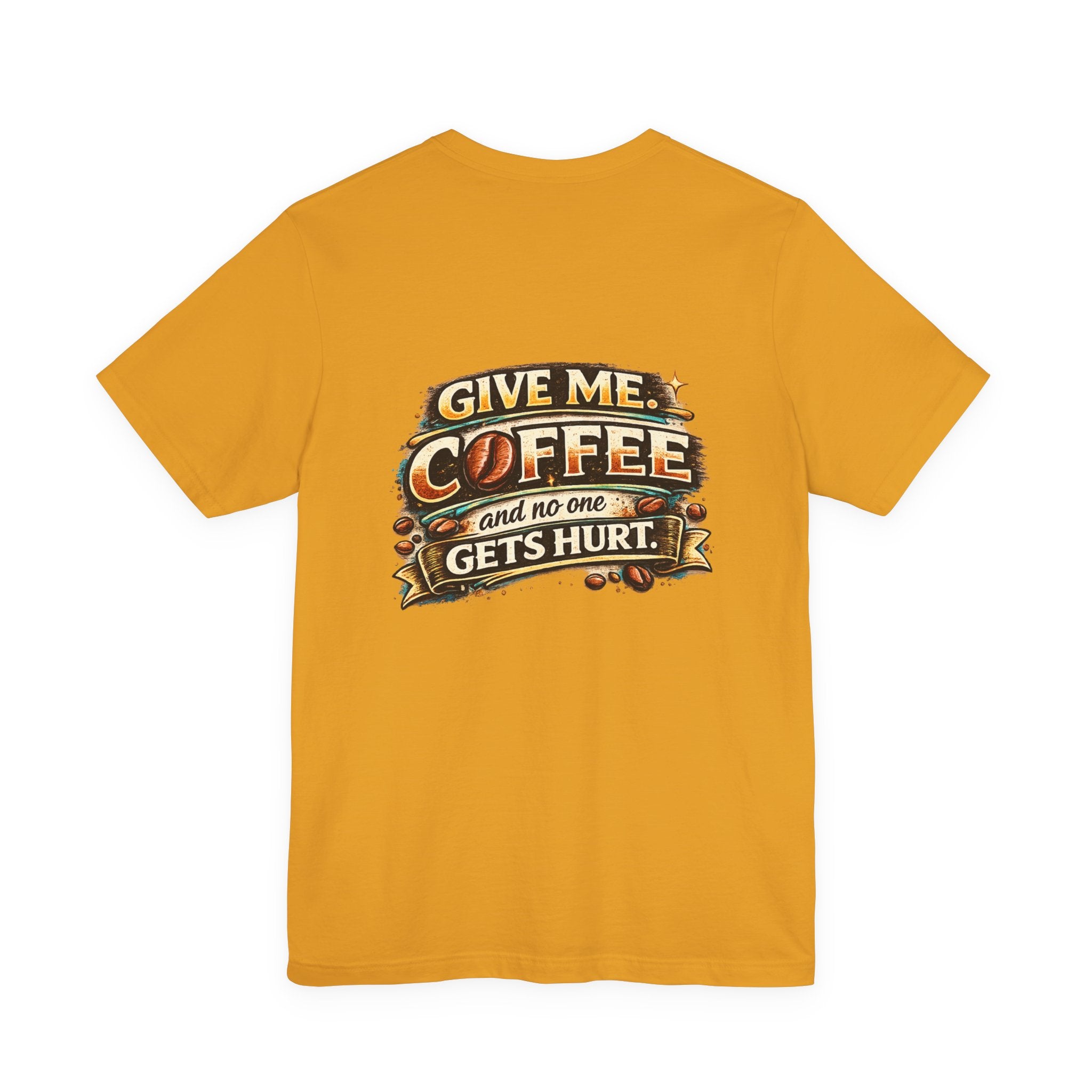 Coffee T-Shirt — "Give Me Coffee and No One Gets Hurt" Graphic Tee