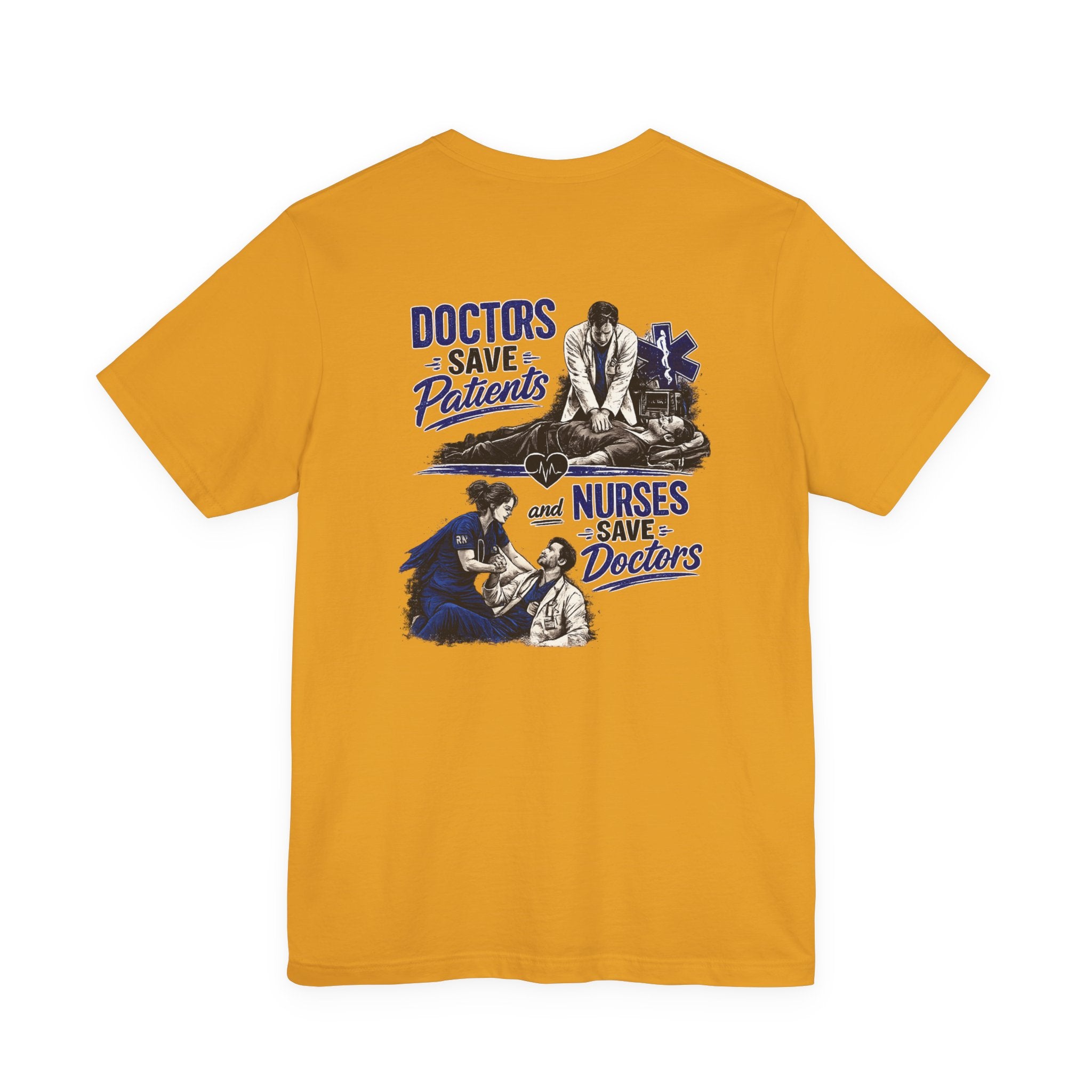 Doctors Save Patients, Nurses Save Doctors Tee