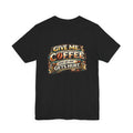 Coffee T-Shirt — "Give Me Coffee and No One Gets Hurt" Graphic Tee