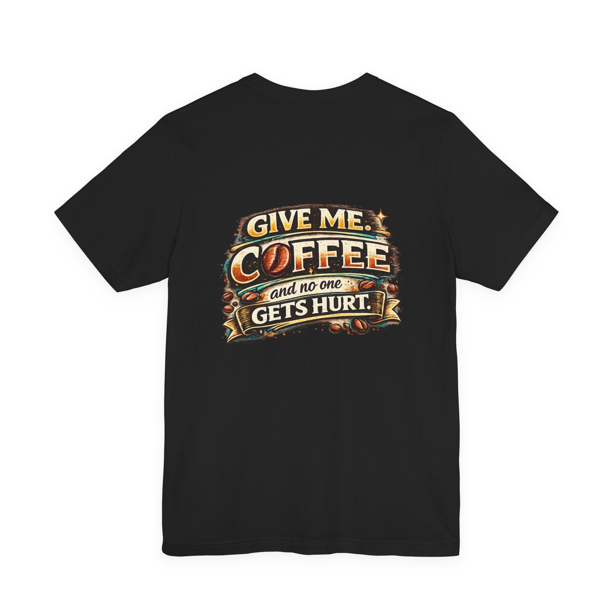 Coffee T-Shirt — "Give Me Coffee and No One Gets Hurt" Graphic Tee