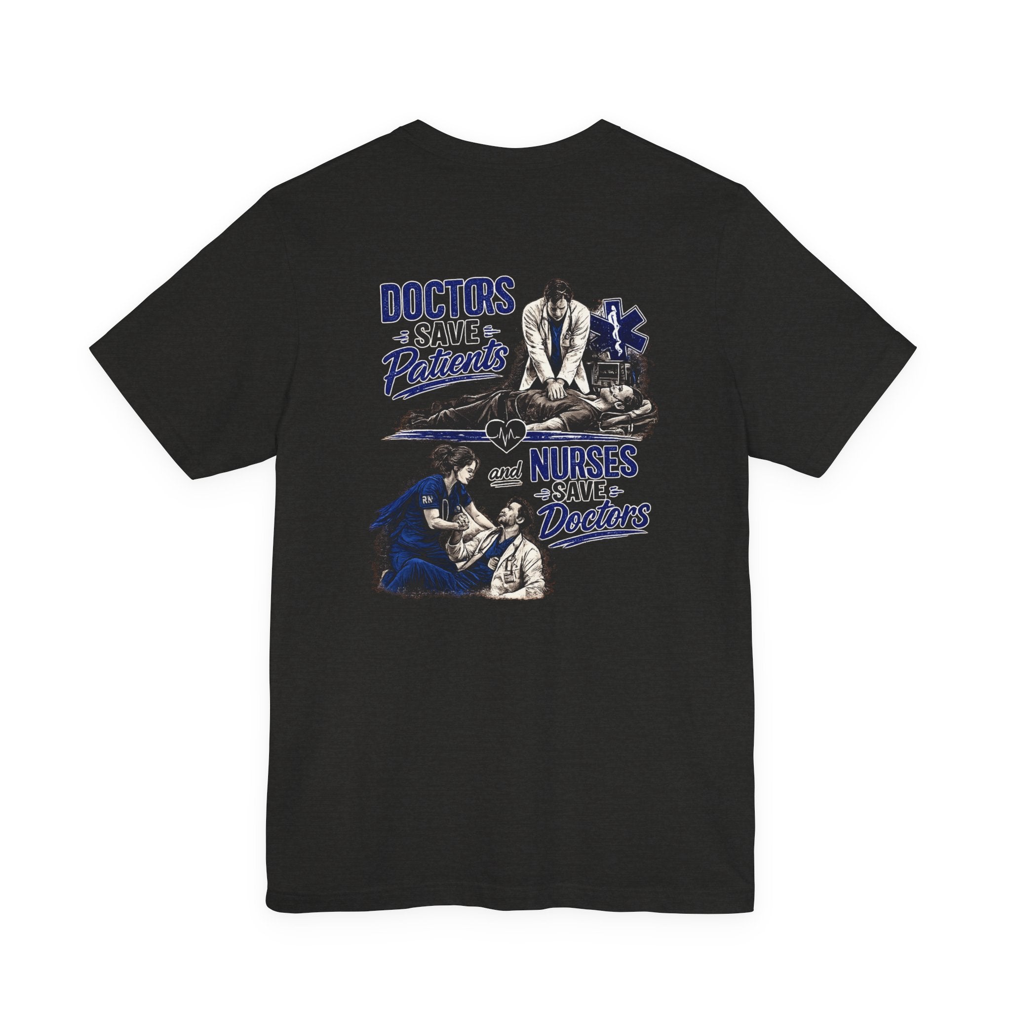 Doctors Save Patients, Nurses Save Doctors Tee