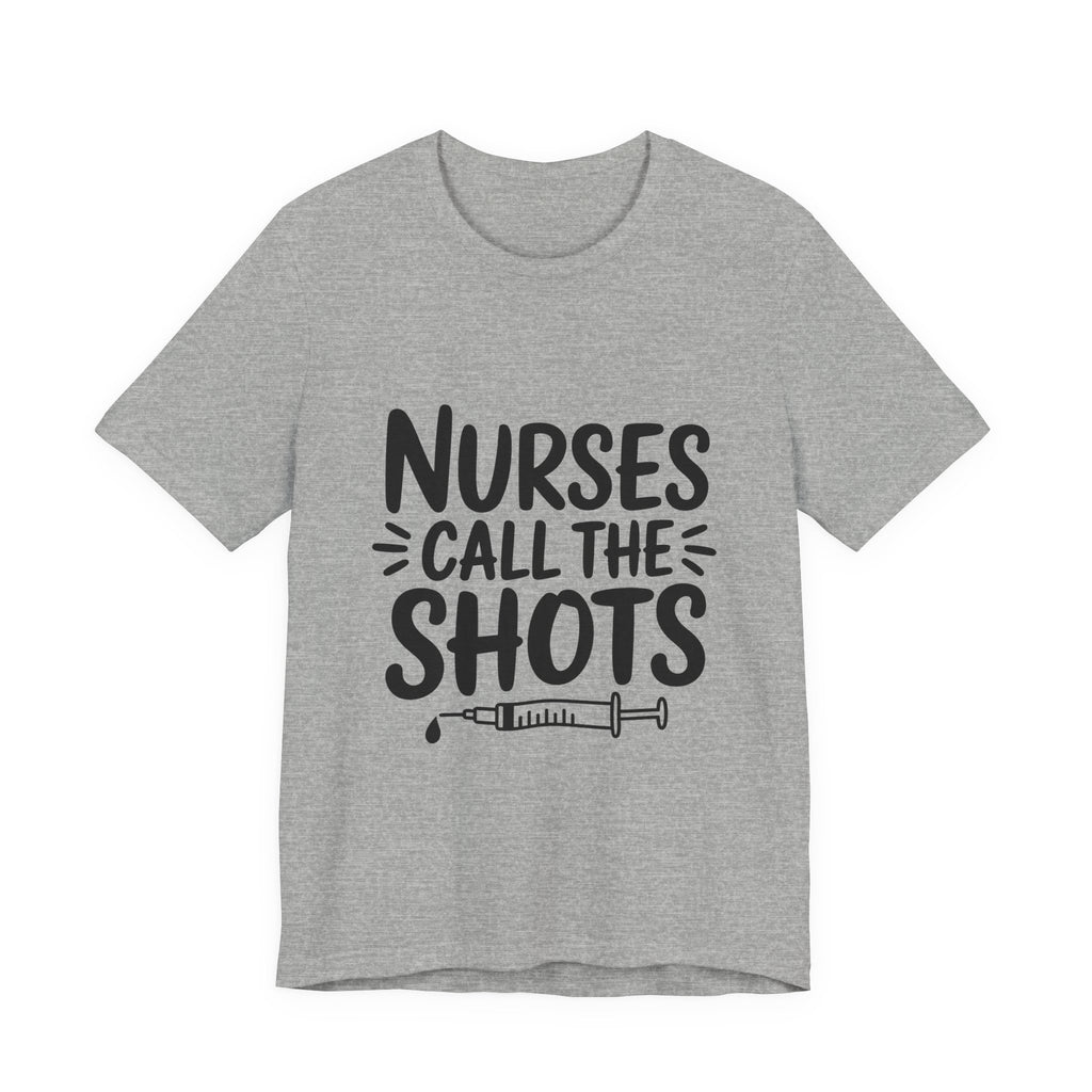 Nurses Call The Shots T‑Shirt — Funny Nurse Syringe Tee for Healthcare Workers