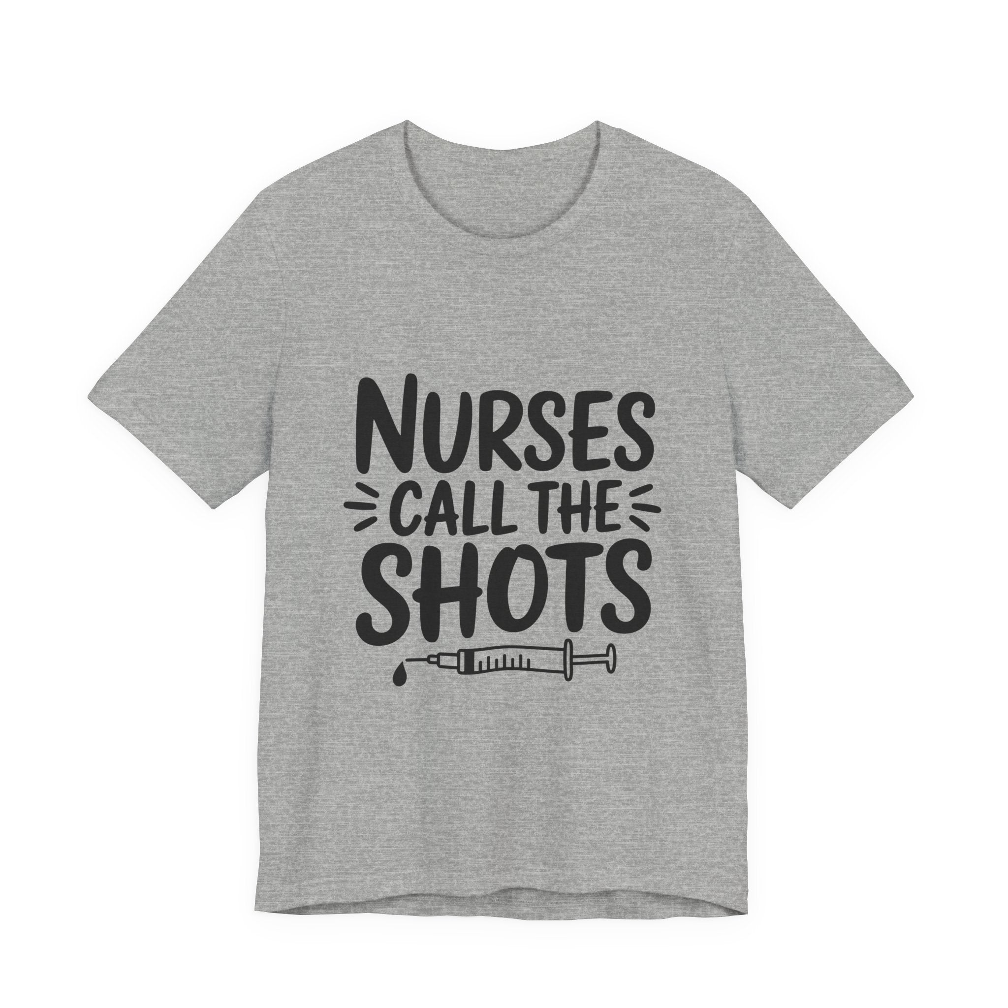 Nurses Call The Shots T‑Shirt — Funny Nurse Syringe Tee for Healthcare Workers